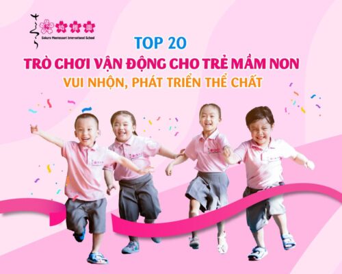 Top 20 trò chơi vận động cho trẻ mầm non 2023